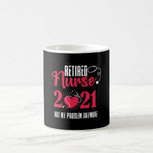 Retired Nurse 2021 Not my Problem Anymore Nursing Coffee Mug