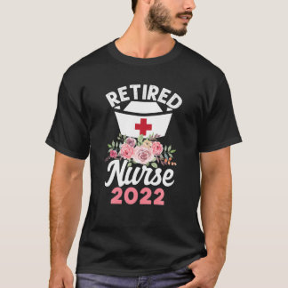 Retired Nurse 2022 Flower Nurses Retirement T-Shirt