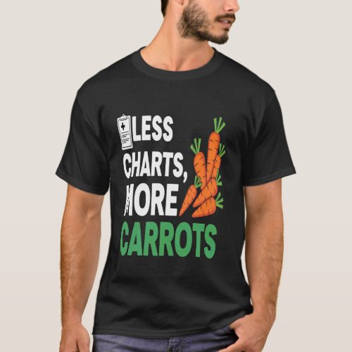Retired Nurse & Doctor Gardening Less Charts More  T-Shirt