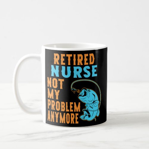 Retired Nurse Fishing Lover Retirement  Coffee Mug