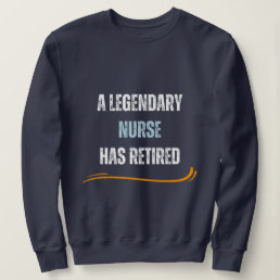 Retired nurse Funny retirement distressed text  Sweatshirt
