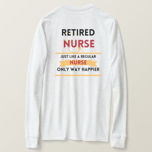 Retired nurse Funny retirement gift front  back  T_Shirt