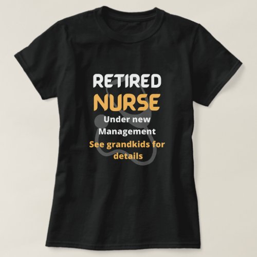 Retired nurse Funny retirement gift yellow text  T_Shirt
