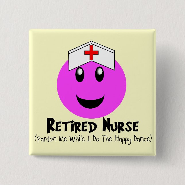 Retired Nurse Gifts "Happy Dance Pink Button (Front)