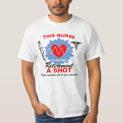 Retired Nurse Giving Retirement A Shot Funny Pun T T_Shirt