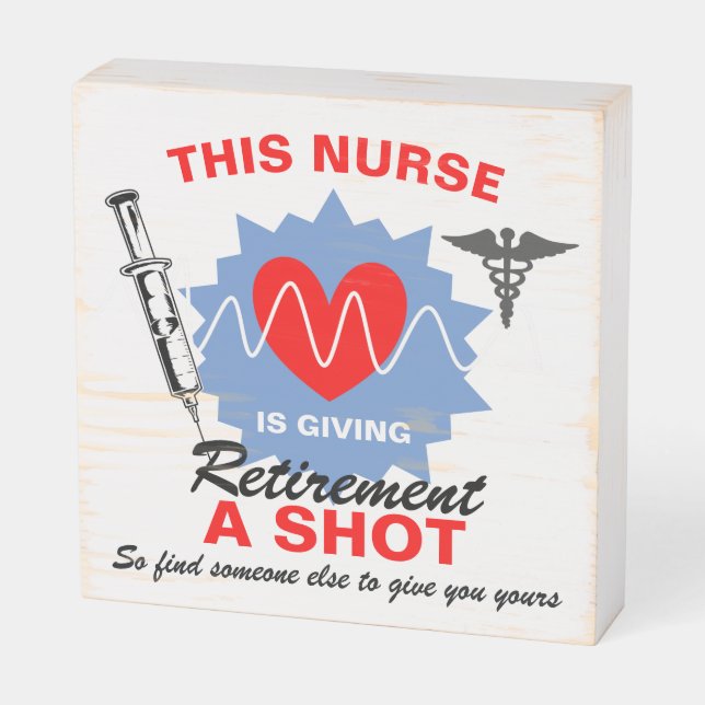 Retired Nurse Giving Retirement A Shot Funny  Wooden Box Sign (Angled Horizontal)