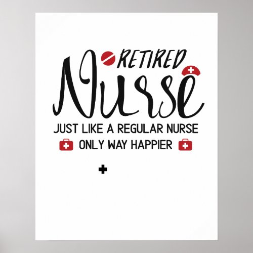 Retired Nurse Great Gift Retired Nurse Poster