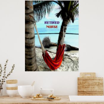 Retired Nurse - Hammock At The Beach Poster by RetirementGiftStore at Zazzle
