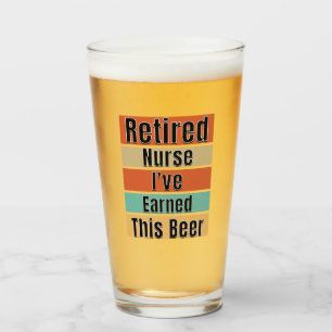 Retired Nurse. I've Earned This Beer Glass