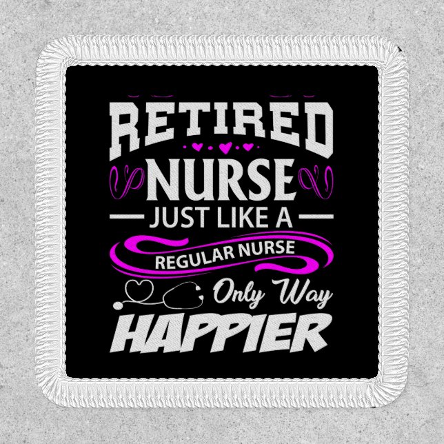 Retired Nurse. Like a regular nurse but happier Patch (Front)