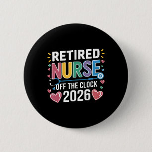 Retired Nurse Off The Clock 2026 Nursing School Gr Button