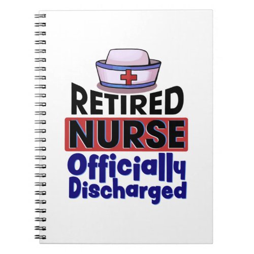 Retired Nurse Officially Discharged Notebook