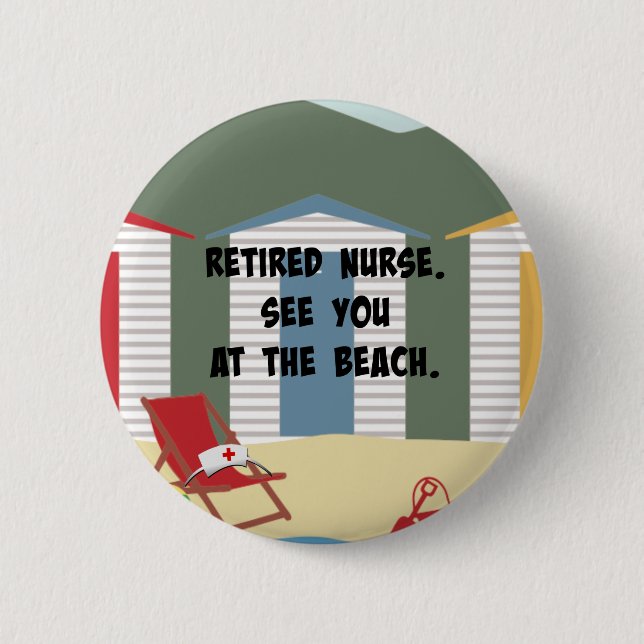 Retired Nurse. See You at the Beach Button (Front)