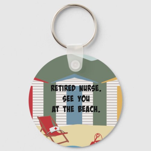Retired Nurse See You at the Beach Keychain