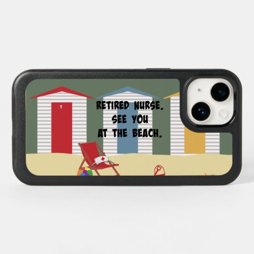Retired Nurse See You at the Beach OtterBox iPhone 14 Case