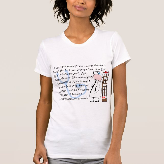 "Retired Nurse"  Story Art--Unique Gift Items T-Shirt (Front)