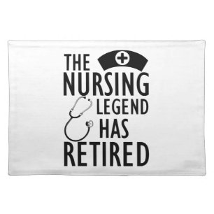 Retired Nurse - The nursing legend has retired b Cloth Placemat
