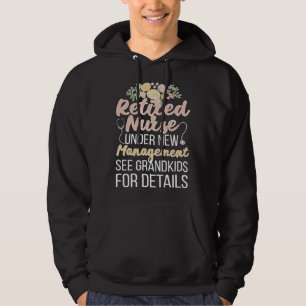Retired Nurse Under New Management Retirement Nurs Hoodie