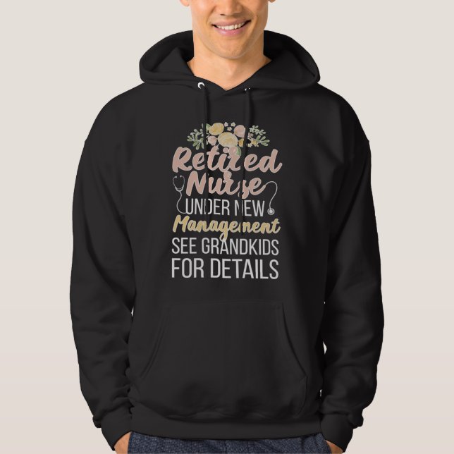 Retired Nurse Under New Management Retirement Nurs Hoodie (Front)