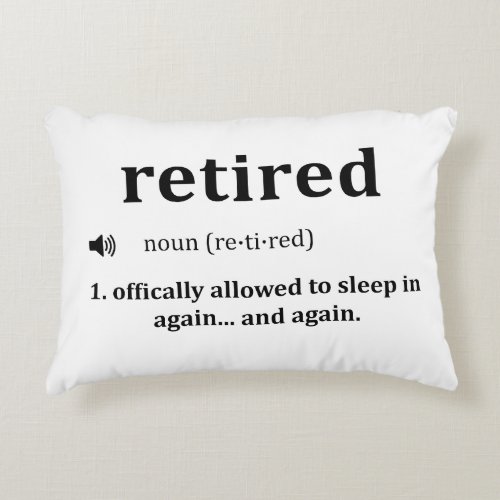 Retired  Officially Dont Have to Care Anymore Accent Pillow