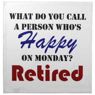 Retired On Monday Funny Retirement Retire Burn Napkin