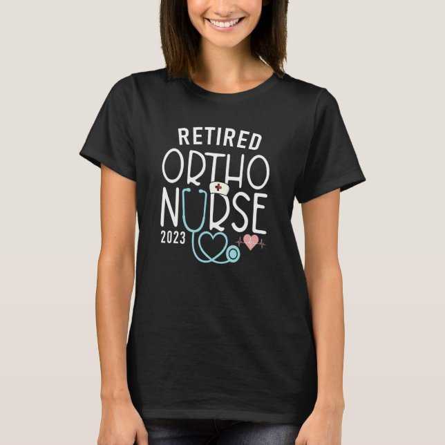 Retired Ortho Nurse 2023 Stethoscope Nurse Retirem T-Shirt (Front)