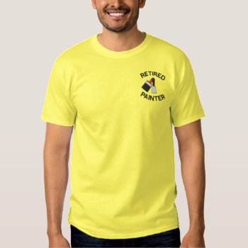 Retired Painter Embroidered Shirt by retirementgifts at Zazzle