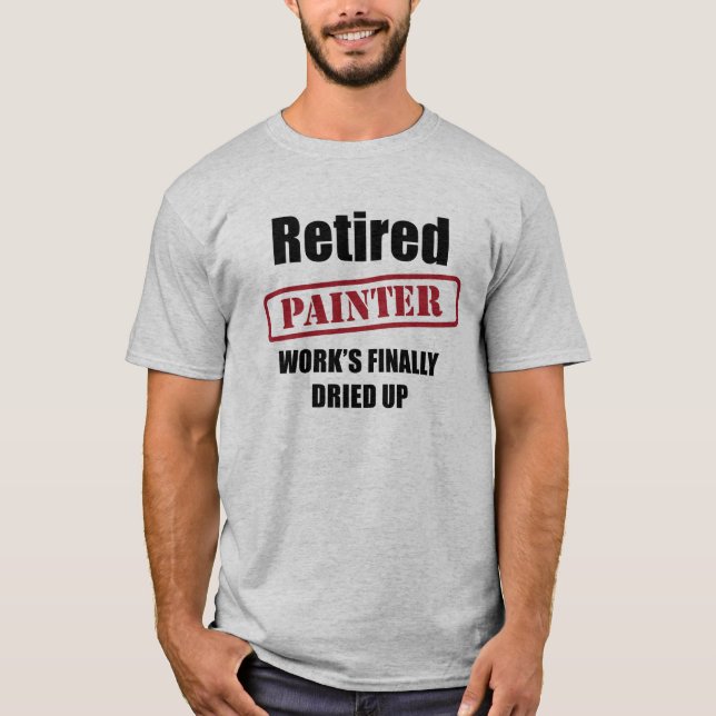 Retired Painter T-Shirt (Front)