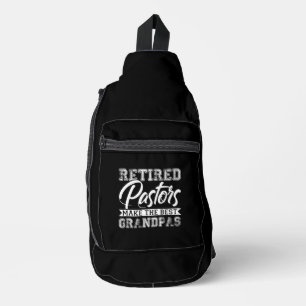 Retired Pastors Make the Best Grandpas Sling Bag