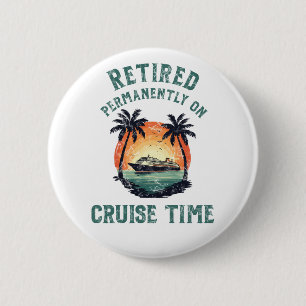 Retired Permanently On Cruise Time Retro Button