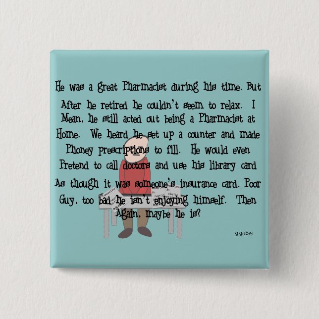 Retired Pharmacist "Can't Let Go" Story Art Gifts Pinback Button (Front)
