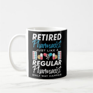 Retired Pharmacist Just Like A Regular Pharmacy Me Coffee Mug