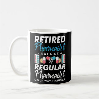 Retired Pharmacist Just Like A Regular Pharmacy Me Coffee Mug