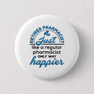 Retired Pharmacist Pharmacy Retirement Way Happier Button