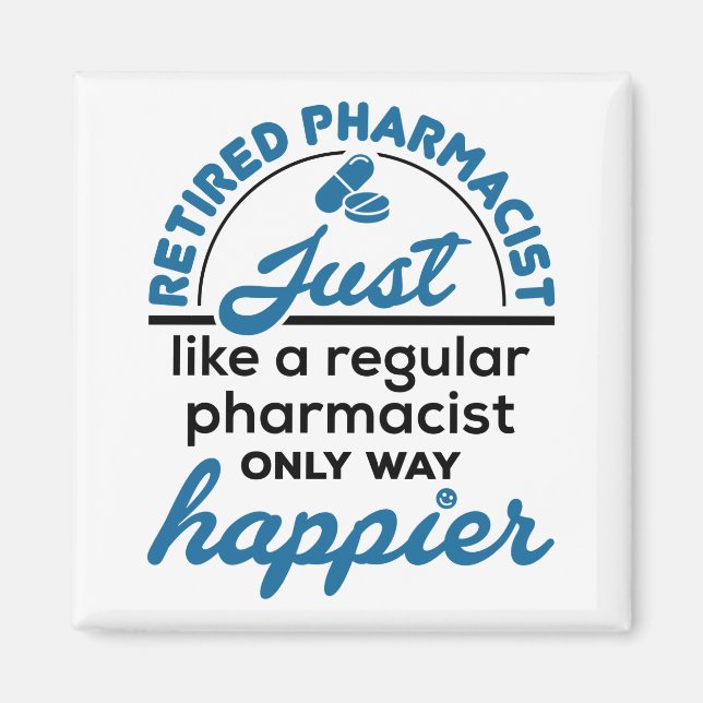 Retired Pharmacist Pharmacy Retirement Way Happier Magnet (Front)