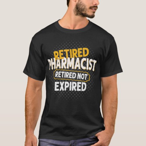 Retired Pharmacist Retirement Gift For Mom Dad T_Shirt