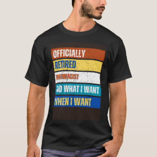 Retired Pharmacist Retirement Retired Pharmacist T-Shirt