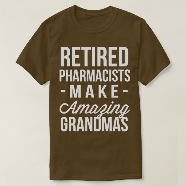 Retired Pharmacists make Amazing Grandmas T-Shirt (Design Front)
