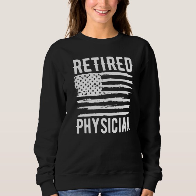 Retired Physician Assistant Profession American Fl Sweatshirt (Front)