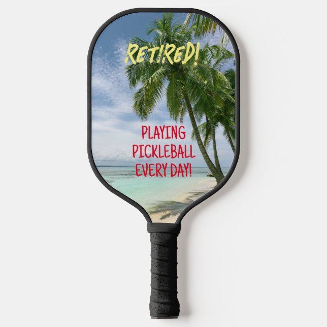 Retired! Playing Pickleball or Your Messages Beach Paddle (Front)