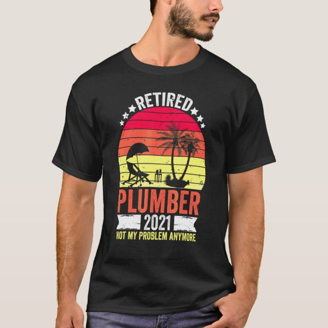 Retired Plumber For Men 2021 Plumbing Tee Pipe Fit (Front)