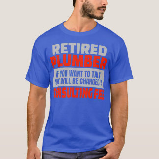 Retired Plumber Funny Retirement Party Humor T-Shirt