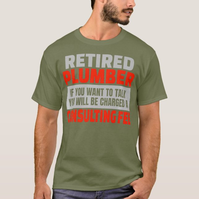 Retired Plumber Funny Retirement Party Humor T-Shirt (Front)