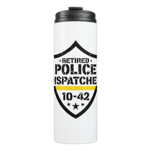 Retired Police Emergency Dispatcher 10_42 Thermal Tumbler