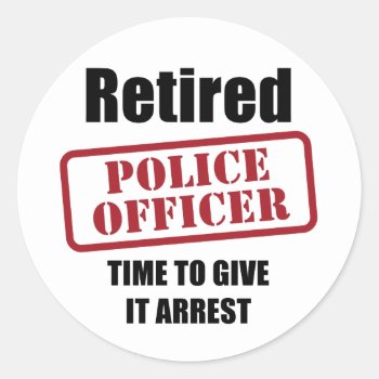 Retired Police Officer Classic Round Sticker by Iantos_Place at Zazzle
