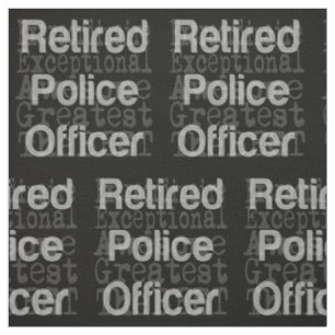 Retired Police Officer Extraordinaire Fabric