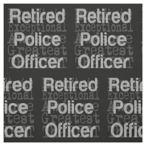 Retired Police Officer Extraordinaire Fabric