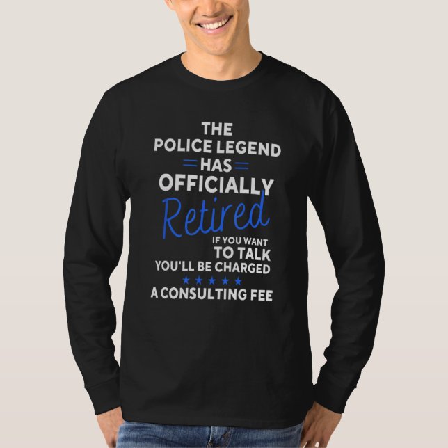 Retired Police Officer Law Enforcement Retirement T-Shirt (Front)