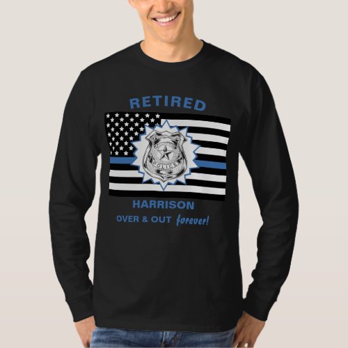 Retired Police Thin Blue Line Over And Out Funny T_Shirt