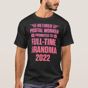 Retired Postal Worker Full Time Grandma Mailman Re T-Shirt